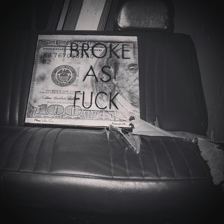 BROKE AS FUCK