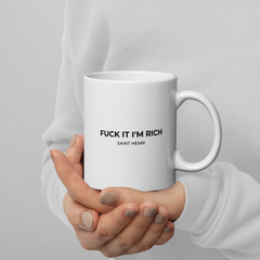 Motivational Ceramic Mugs  Fuck it I'm Rich