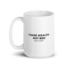 Motivational Ceramic Mugs | Chase Wealth Not Ben