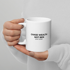 Motivational Ceramic Mugs | Chase Wealth Not Ben