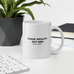 Motivational Ceramic Mugs | Chase Wealth Not Ben