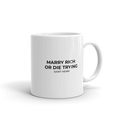 Motivational Ceramic Mugs Marry Rich Or Die Trying