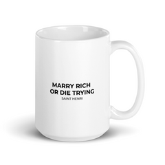 Motivational Ceramic Mugs Marry Rich Or Die Trying