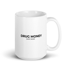 Motivational Ceramic Mugs Drug Money