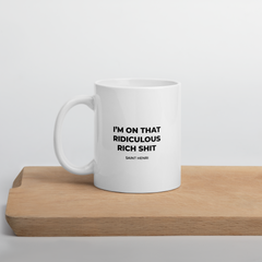 Motivational Ceramic Mugs Ridiculous Rich Shit