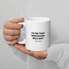 Motivational Ceramic Mugs Ridiculous Rich Shit