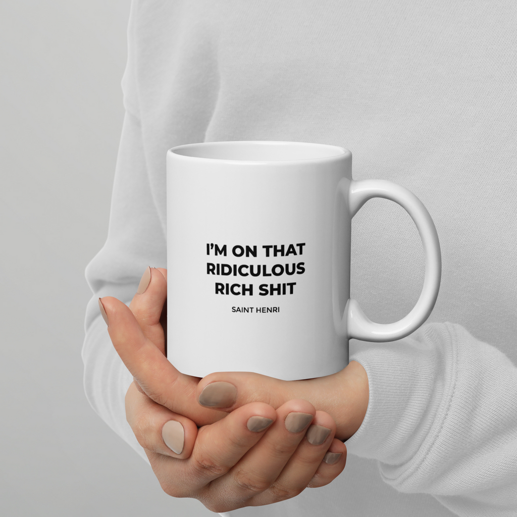 Motivational Ceramic Mugs Ridiculous Rich Shit